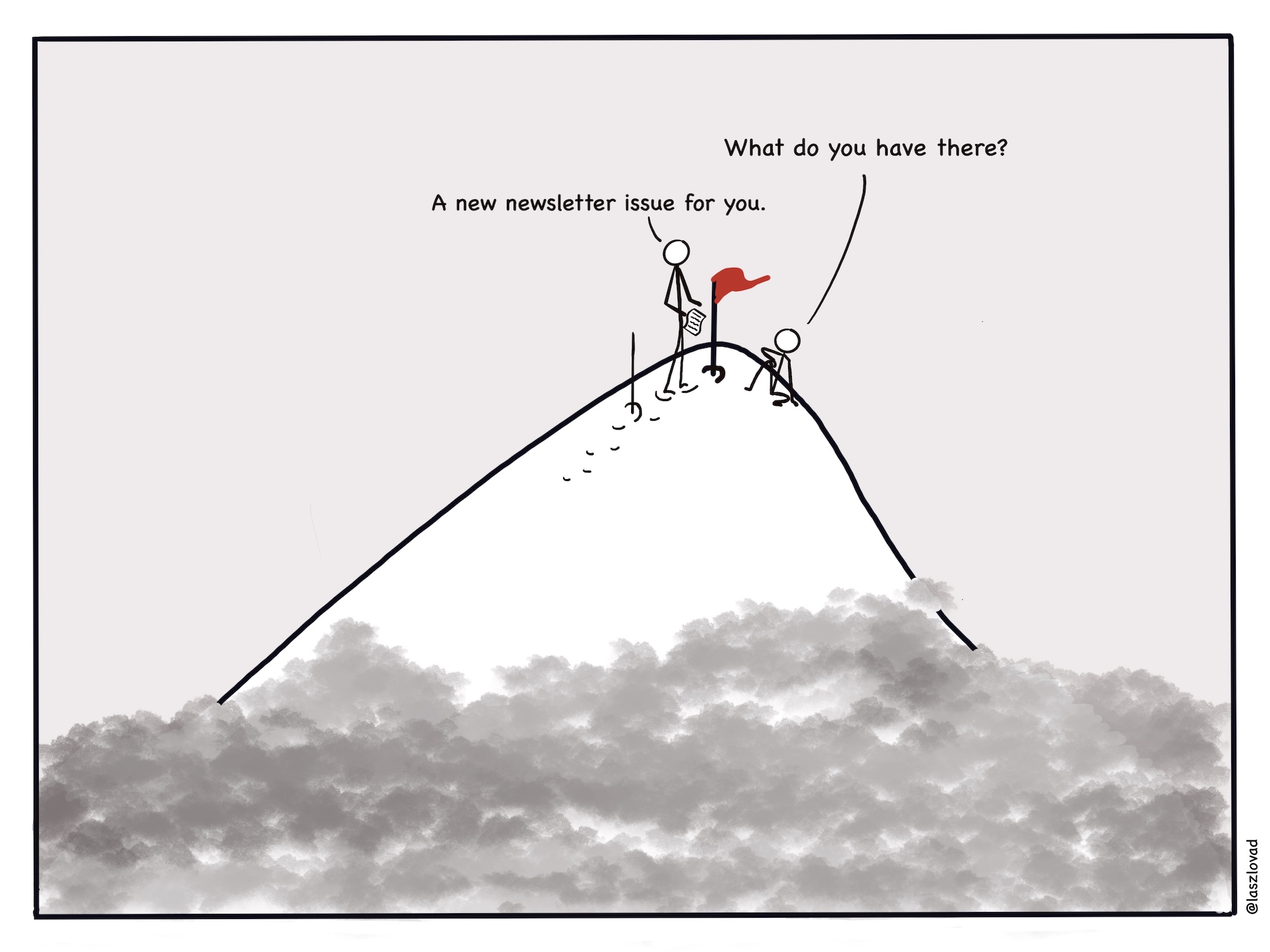 The "Me" stick figure takes out a paper. The Reader asks what he has there. A new newsletter for you, answers the other.